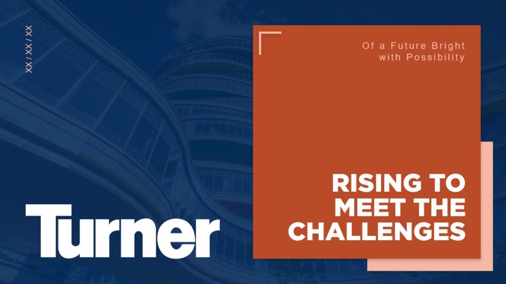 A pitch deck slide featuring modern architecture with a text overlay reads: "Of a Future Bright with Possibility" in the top right corner. Below, a large orange square contains the words "Rising to Meet the Challenges". The word "Turner Construction Company" is prominent in white at the bottom left.