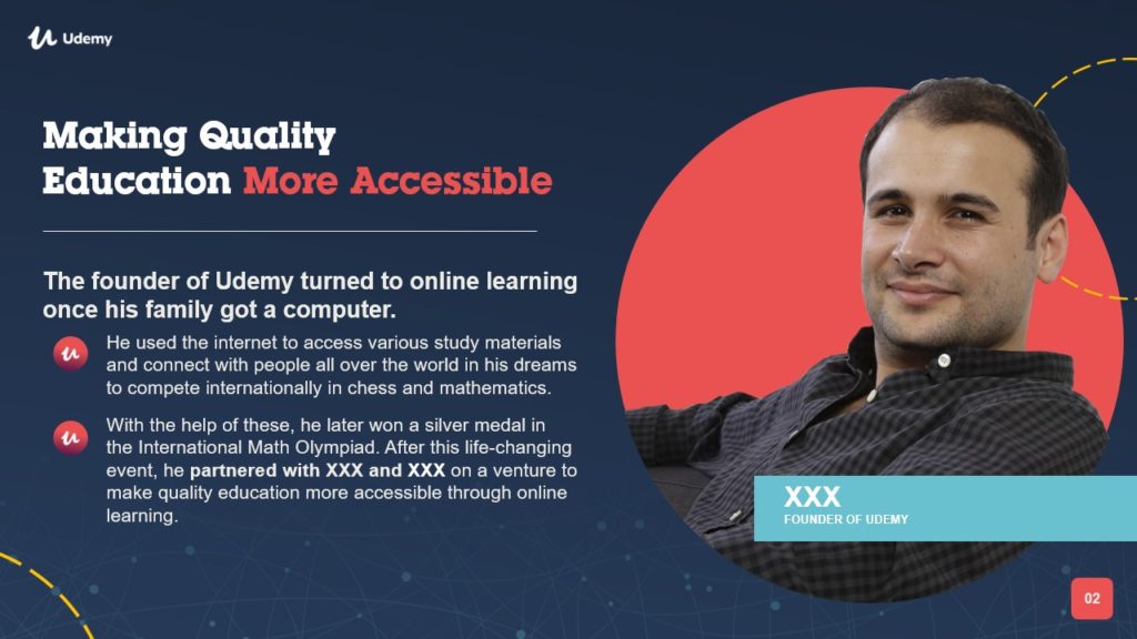 A pitch deck slide titled "Making Quality Education More Accessible" features a portrait of a man labeled as the "Founder of Udemy." The slide includes text describing his journey to e-learning, his achievements in online courses, and his partnerships.