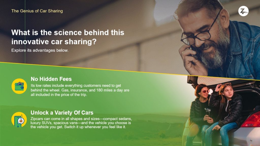A pitch deck slide titled "The Genius of Car Sharing" extols the benefits of a car-sharing service, like no hidden fees and access to a variety of cars. The left side shows a smiling man on the phone, while the bottom right depicts two people using Zipcar's convenient vehicle rental service.