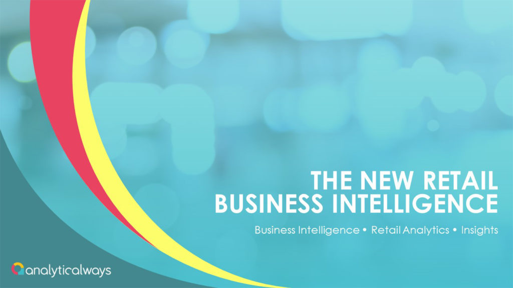 A pitch deck slide with a turquoise background is overlaid with abstract curved shapes in red, yellow, and light blue. The text reads: "The New Retail Business Intelligence – Business Intelligence • Retail Analytics • Insights". The "AnalyticAlways" logo is in the bottom left corner.