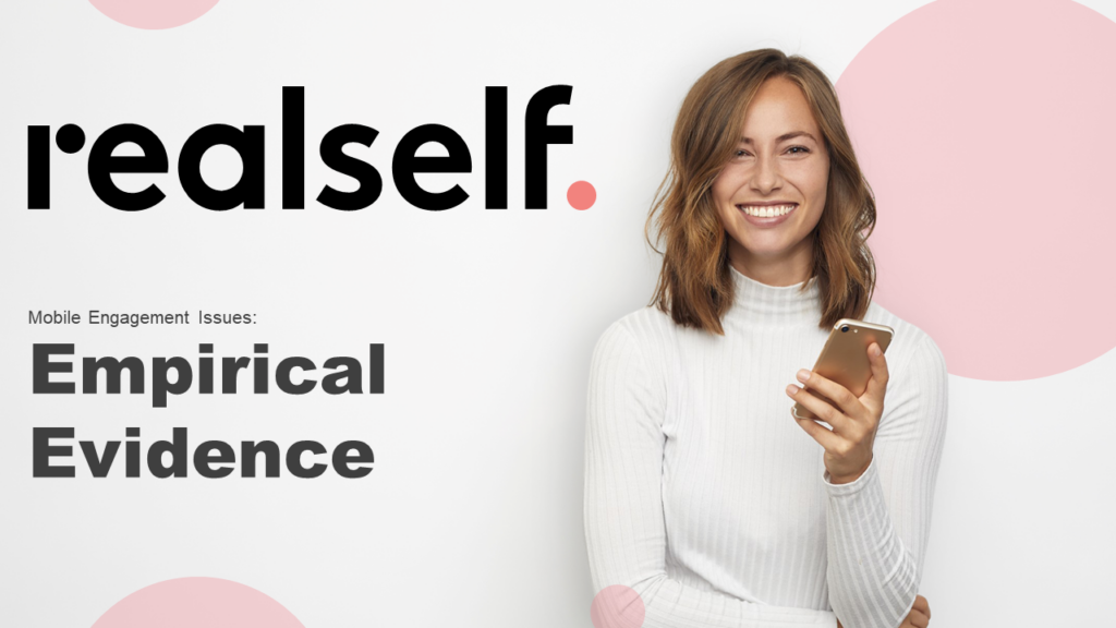 A slide from a Pitch Deck featuring a smiling person with shoulder-length hair, holding a smartphone. The background is white with pink circles. The text reads "Realself." and "Mobile Engagement Issues: Empirical Evidence" next to the person.