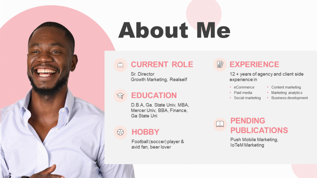 A slide from a Pitch Deck titled "About Me" featuring a smiling man on the left. The right side displays his professional profile: Current Role (Sr. Director, Growth Marketing, Realself), Education (various degrees), Hobby (football/soccer), Experience (12+ years), and Pending Publications.